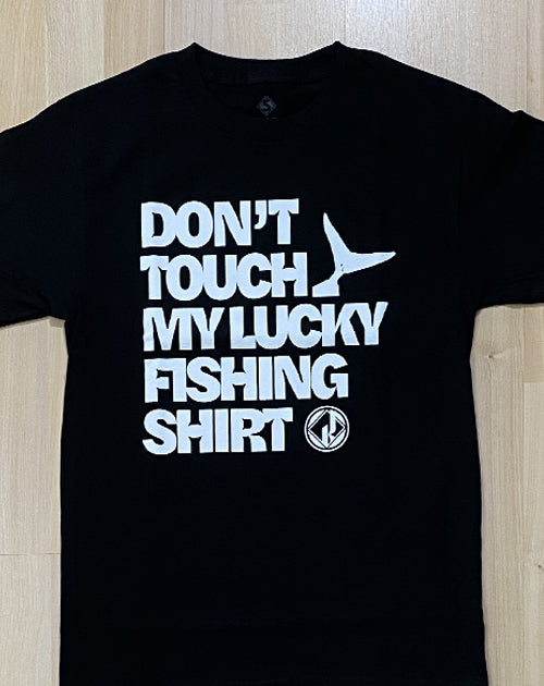 Donʻt Touch My Lucky Fishing Shirt